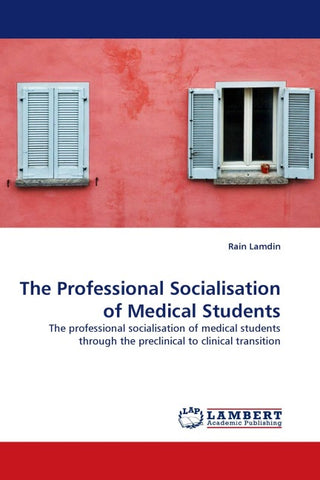 The Professional Socialisation of Medical Students