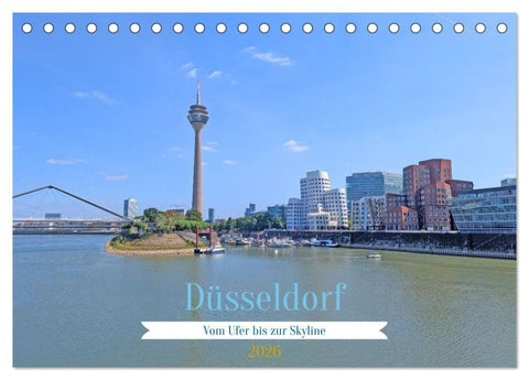 Düsseldorf Vom Ufer bis zur Skyline (Tischkalender 2026 DIN A5 quer), CALVENDO Monatskalender