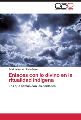 Enlaces con lo divino en la ritualidad indígena