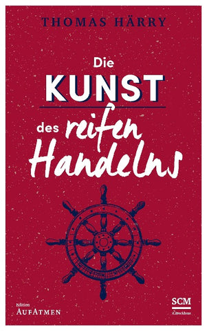 Die Kunst des reifen Handelns