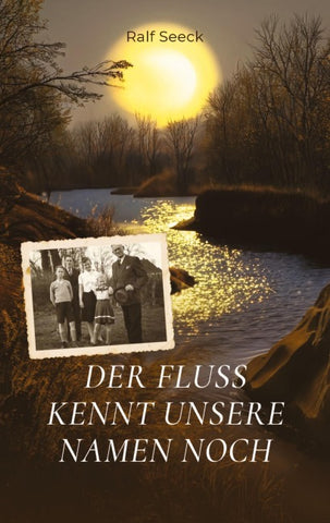 Der Fluss kennt unsere Namen noch