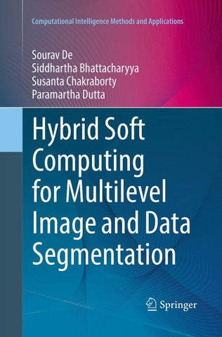 Hybrid Soft Computing for Multilevel Image and Data Segmentation