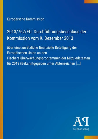 2013/762/EU: Durchführungsbeschluss der Kommission vom 9. Dezember 2013