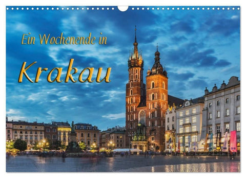 Ein Wochenende in Krakau (Wandkalender 2027 DIN A3 quer), CALVENDO Monatskalender