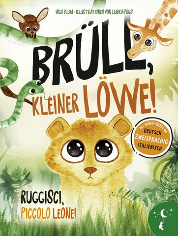 Brüll, kleiner Löwe - Ruggisci, piccolo Leone!