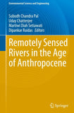 Remotely Sensed Rivers in the Age of Anthropocene