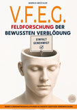 V.F.E.G. – Feldforschung der bewussten Verblödung (Ein V.F.E.G. – Buch)