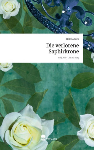 Die verlorene Saphirkrone. Life is a Story - story.one