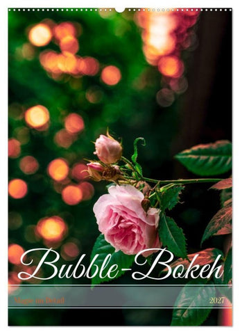 Bubble Bokeh (Wandkalender 2027 DIN A2 hoch), CALVENDO Monatskalender