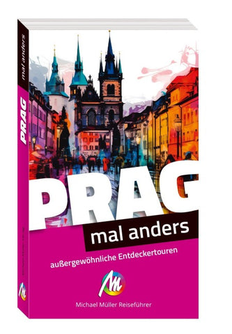 MICHAEL MÜLLER Reiseführer Prag – mal anders