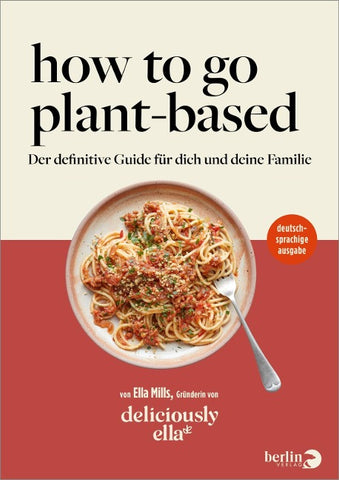 Deliciously Ella. How To Go Plant-Based