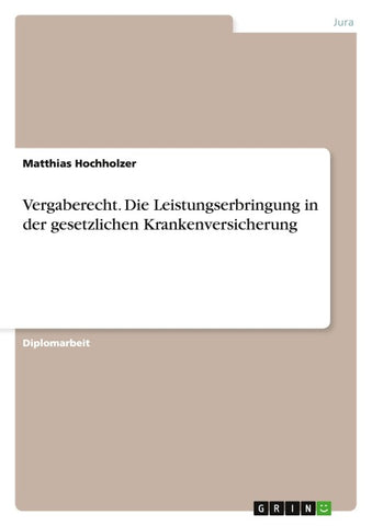 Vergaberecht. Die Leistungserbringung in der gesetzlichen Krankenversicherung