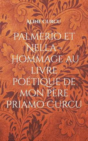 Palmerio et Nella - Hommage au livre poétique de mon père Priamo Curcu
