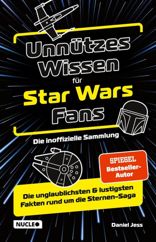 Unnützes Wissen für Star Wars Fans – Die inoffizielle Sammlung