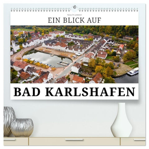 Ein Blick auf Bad Karlshafen (hochwertiger Premium Wandkalender 2027 DIN A2 quer), Kunstdruck in Hochglanz