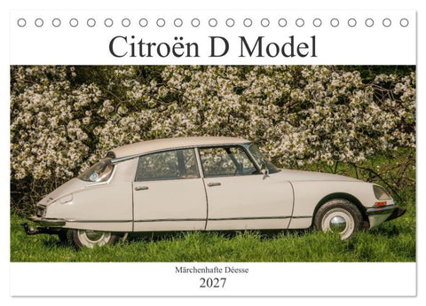 Citroën D Model - Märchenhafte Déesse (Tischkalender 2027 DIN A5 quer), CALVENDO Monatskalender