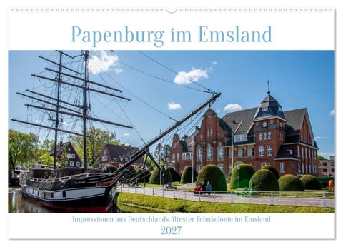 Papenburg im Emsland (Wandkalender 2027 DIN A2 quer), CALVENDO Monatskalender