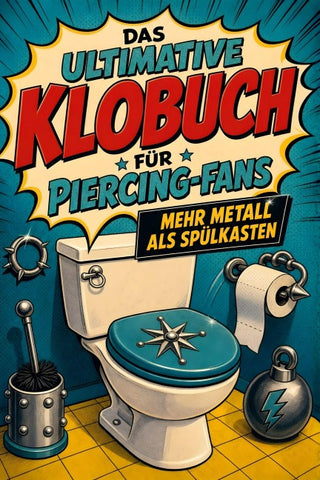 Das ultimative Klobuch für Piercing-Fans