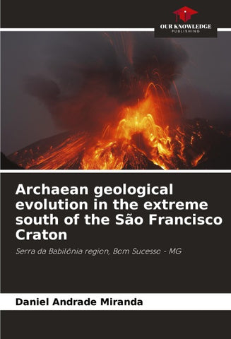 Archaean geological evolution in the extreme south of the São Francisco Craton