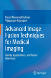 Advanced Image Fusion Techniques for Medical Imaging