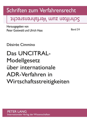Das UNCITRAL-Modellgesetz über internationale ADR-Verfahren in Wirtschaftsstreitigkeiten