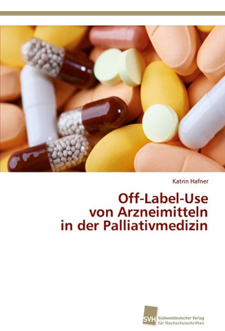 Off-Label-Use von Arzneimitteln in der Palliativmedizin