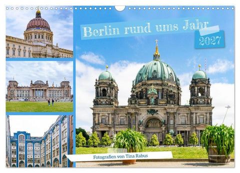 Berlin rund ums Jahr (Wandkalender 2027 DIN A3 quer), CALVENDO Monatskalender