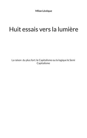 Huit essais vers la lumière