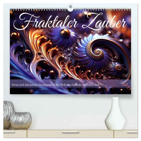 Fraktaler Zauber (hochwertiger Premium Wandkalender 2027 DIN A2 quer), Kunstdruck in Hochglanz