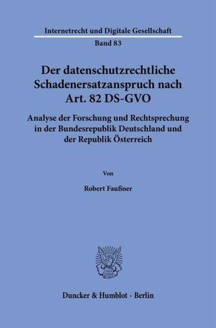 Der datenschutzrechtliche Schadenersatzanspruch nach Art. 82 DS-GVO