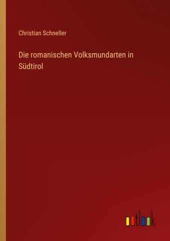 Die romanischen Volksmundarten in Südtirol
