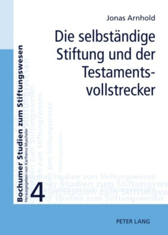 Die selbständige Stiftung und der Testamentsvollstrecker