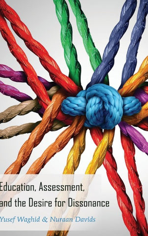 Education, Assessment, and the Desire for Dissonance