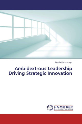 Ambidextrous Leadership Driving Strategic Innovation