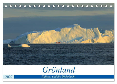 Grönland - Ilulissat und die Diskobucht (Tischkalender 2027 DIN A5 quer), CALVENDO Monatskalender
