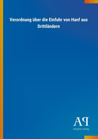 Verordnung über die Einfuhr von Hanf aus Drittländern