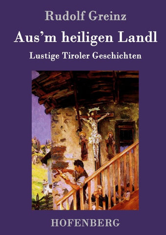 Aus'm heiligen Landl
