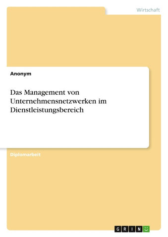 Das Management von Unternehmensnetzwerken im Dienstleistungsbereich