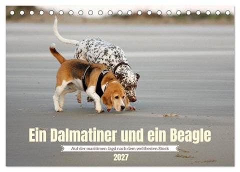 Ein Dalmatiner und ein Beagle - Auf der maritimen Jagd nach dem weltbesten Stock (Tischkalender 2027 DIN A5 quer), CALVENDO Monatskalender
