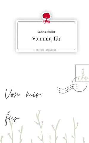 Von mir, für. Life is a Story - story.one