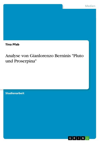 Analyse von Gianlorenzo Berninis "Pluto und Proserpina"