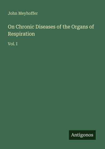 On Chronic Diseases of the Organs of Respiration