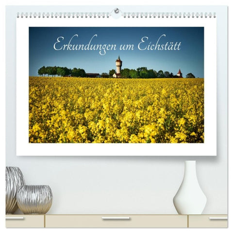 Erkundungen um Eichstätt (hochwertiger Premium Wandkalender 2027 DIN A2 quer), Kunstdruck in Hochglanz
