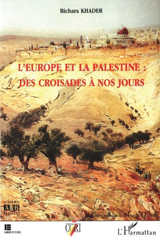 L'EUROPE ET LA PALESTINE : DES CROISADES A NOS JOURS