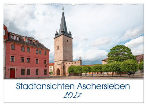 Stadtansichten Aschersleben (Wandkalender 2027 DIN A2 quer), CALVENDO Monatskalender
