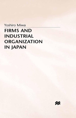 Firms and Industrial Organization in Japan