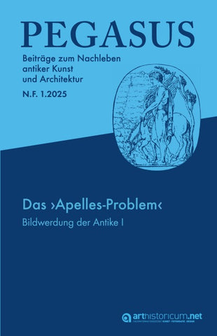 PEGASUS. Beiträge zum Nachleben antiker Kunst und Architektur / N. F. 1.2025
