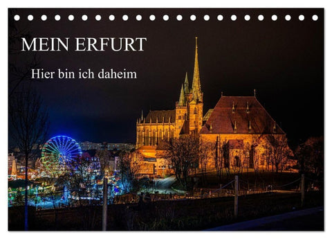 Mein Erfurt - Hier bin ch zu Hause (Tischkalender 2027 DIN A5 quer), CALVENDO Monatskalender