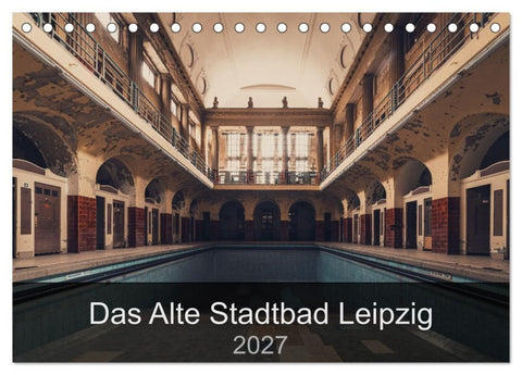Das alte Stadtbad Leipzig (Tischkalender 2027 DIN A5 quer), CALVENDO Monatskalender