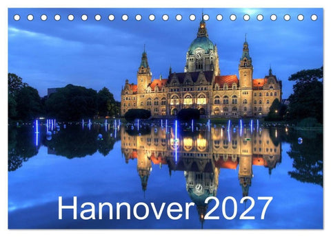 Hannover 2027 (Tischkalender 2027 DIN A5 quer), CALVENDO Monatskalender